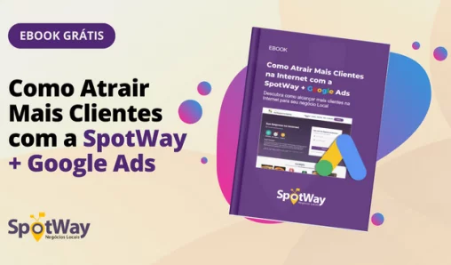 Imagem Ebook: Como Atrair Mais Clientes com a SpotWay + Google Ads